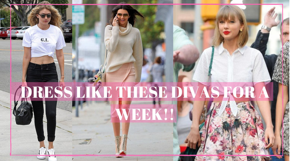 DRESS LIKE THESE DIVAS FOR A WEEK!